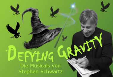 19. Februar 2025 | Defying Gravity – Die Musicals von Stephen Schwartz